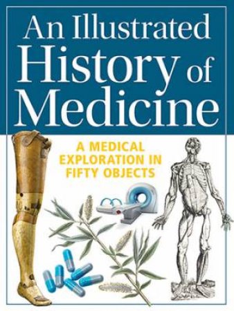 An Illustrated History Of Medicine by Gill Paul