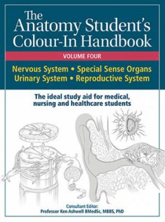 Anatomy Student's Colour-In Handbooks: Volume Four by Ken Ashwell