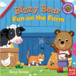 Bizzy Bear: Fun on the Farm by Benji Davies