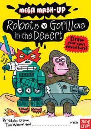 Mega Mash-Up: Robots v Gorillas in the Desert by N Catlow & T Wesson