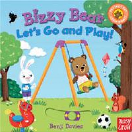 Bizzy Bear: Let's Go and Play! by Benji Davies