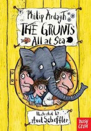 The Grunts all at Sea by Philip Ardagh & Axel Scheffler