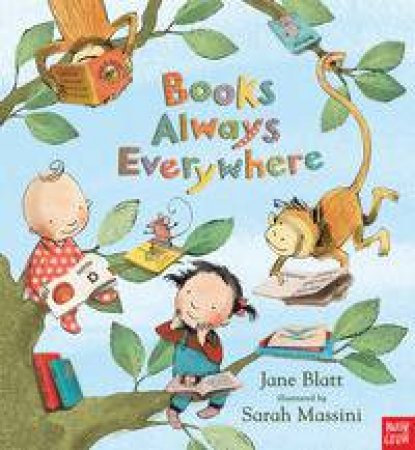 Books Always Everywhere by Jane Blatt & Sarah Massini