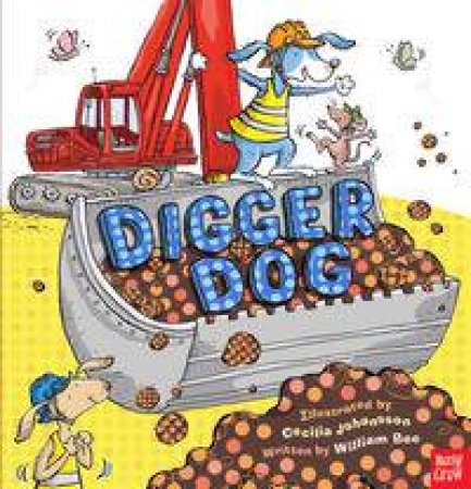 Digger Dog by William Bee