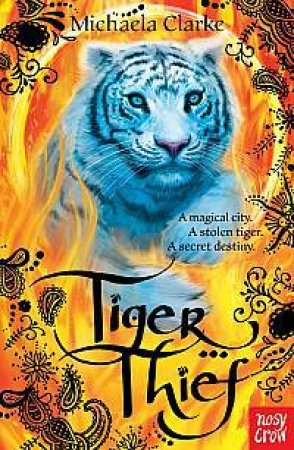 Tiger Thief by Michaela Clarke