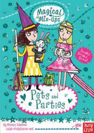 Magical Mix-Ups: Pets and Parties by Marnie Edwards