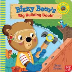 Bizzy Bear's Big Building Book by Benji Davies