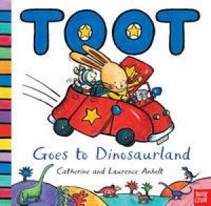 Toot Goes to Dinosaurland by Laurence Anholt