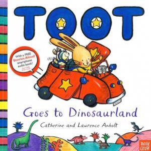 Toot Goes to Dinosaurland by Laurence Anholt