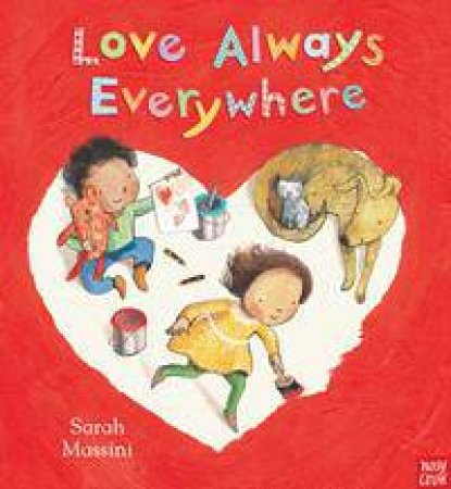 Love Always Everywhere by Sarah Massini