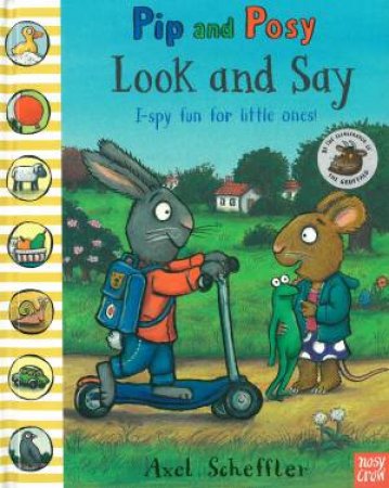 Pip and Posy: Look and Say by Axel Scheffler