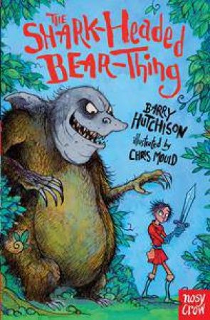 The Shark-Headed Bear Thing by Barry Hutchison