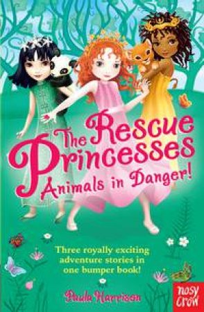 The Rescue Princesses: Animals in Danger by Paula Harrison