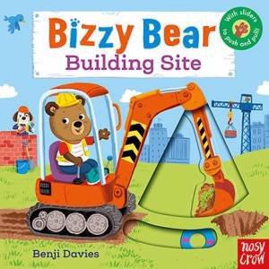 Bizzy Bear: Building Site by Benji Davies