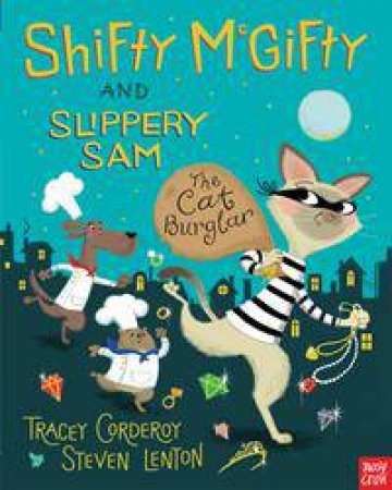 Shifty McGifty and Slippery Sam: The Cat Burglar by Tracey Corderoy