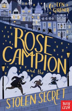 Rose Campion and the Stolen Secret by Lyn Gardner