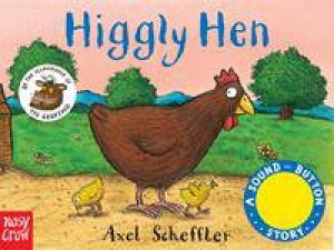 Noisy Farm: Higgly Hen by Axel Scheffler