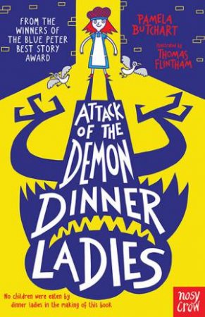 Attack Of The Demon Dinner Ladies by Pamela Butchart