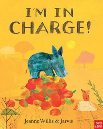 I'm In Charge by Jeanne Willis