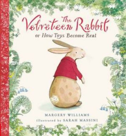 The Velveteen Rabbit by Sarah Massini