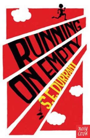 Running On Empty by S. E. Durrant & Rob Biddulph