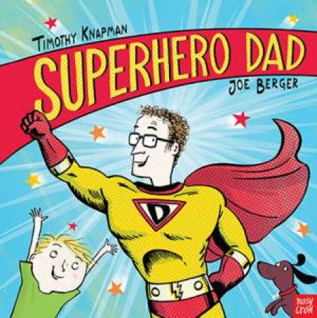 Superhero Dad by Timothy Knapman & Joe Berger