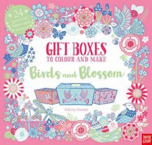 The Colouring Book Of Beautiful Boxes: Birds And Blossom by Felicity French