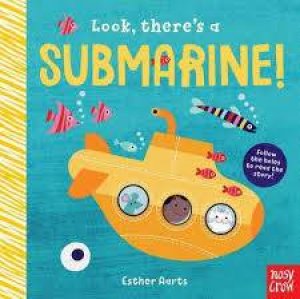 Look, There's A Submarine! by Esther Aarts