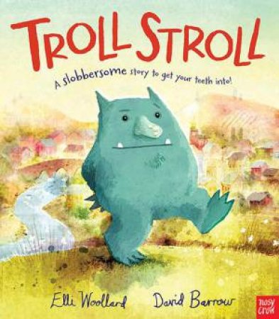 Troll Stroll by Elli Woollard & David Barrow