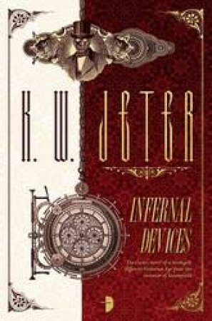 Infernal Devices by K W Jeter