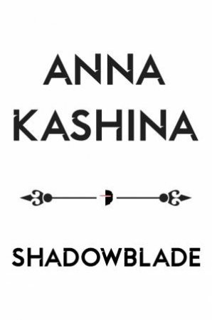 Shadowblade by Anna Kashina