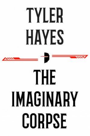 The Imaginary Corpse by Tyler Hayes