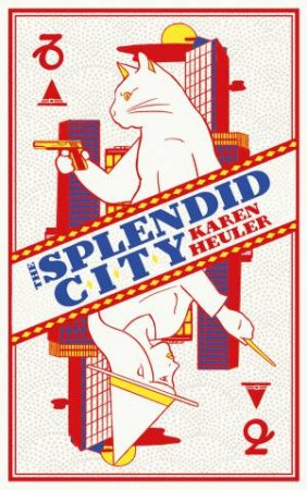 The Splendid City by Karen Heuler