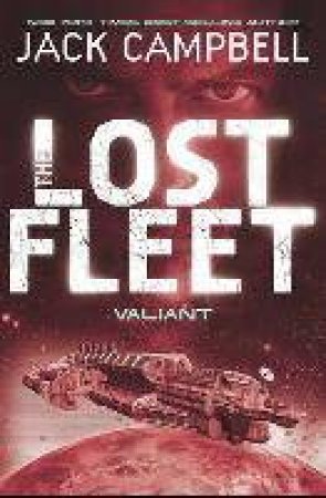 Lost Fleet - Valiant (Book 4) by Jack Campbell