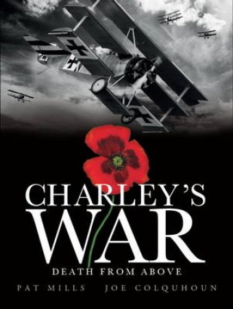 Charley's War (Vol. 9) - Death from Above by Pat Mills