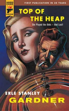 Top Of The Heap by Erle Stanley Gardner