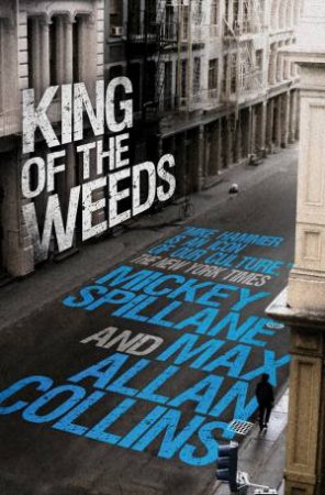 King of the Weeds by Mickey Spillane & Max Allan Collins