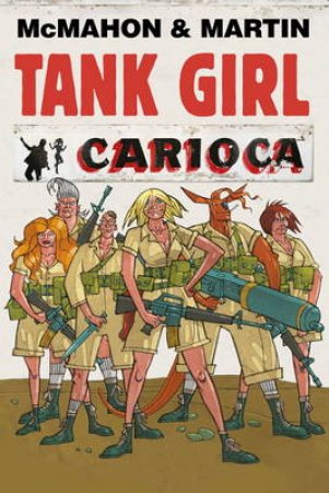 Tank Girl - Carioca by Alan C. Martin