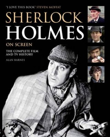 Sherlock Holmes on Screen by Alan Barnes