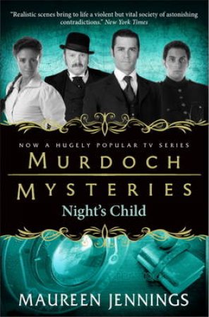 Murdoch Mysteries - Night's Child by Maureen Jennings