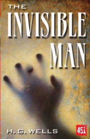 Invisible Man: Gothic Fiction by WELLS H G