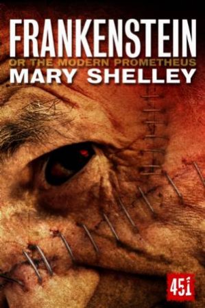 Frankenstein: Gothic Fiction by SHELLEY MARY