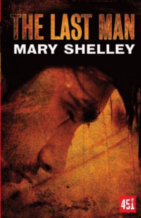 Last Man: Gothic Fiction by SHELLEY MARY