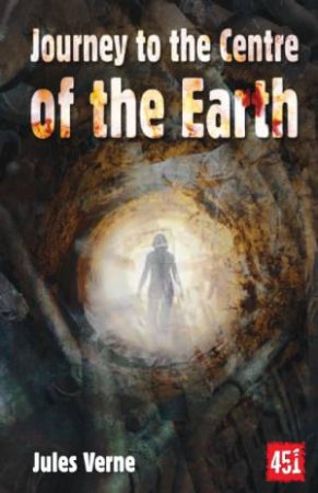 Journey to the Centre of the Earth: Gothic Fiction by VERNE JULES