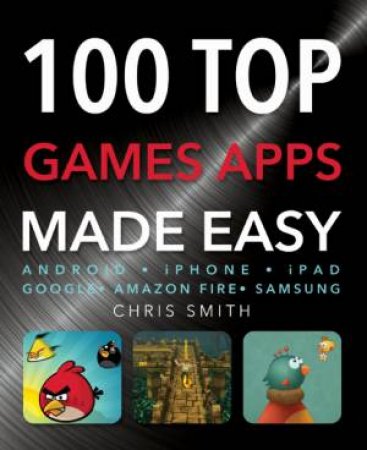 100 Top Games Apps by SMITH CRAIG