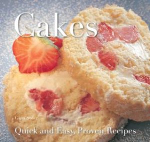 Cakes: Quick and Easy Proven Recipes by STEER GINA