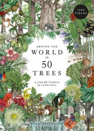 Around The World In 50 Trees by Lucille Clerc & Jonathan Drori