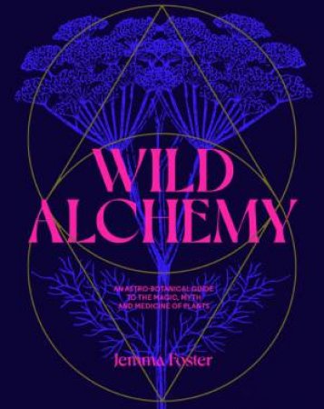 Wild Alchemy by Jemma Foster