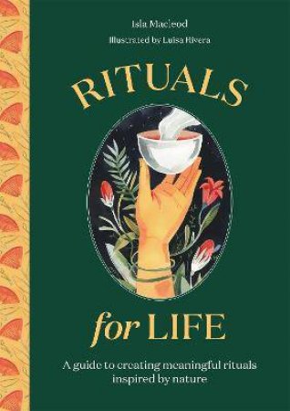 Rituals For Life by Isla Macleod & Luisa Rivera