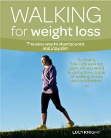 Walking for Weight Loss by Lucy Knight